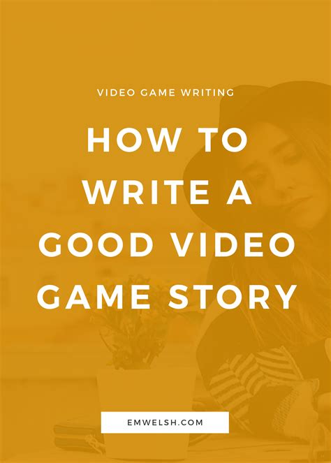 How To Write A Good Game Story .